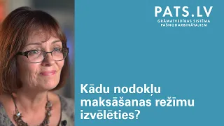 Kādu nodokļu maksāšanas režīmu izvēlēties?