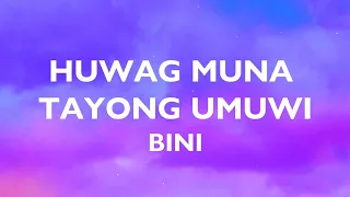 Huwag muna tayong umuwi - BINI (Lyrics) | "Huwag muna tayong umuwi"