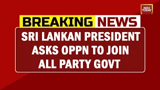 Sri Lankan President Asks Opposition To Join All Party Government | Breaking News