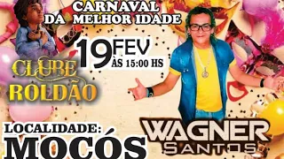 WAGNER SANTOS AO VIVO NO CARNAVAL DO CLUBE ROUDÃO DA CLEÓFIAS EM MOCÓS FEVEREIRO 2023