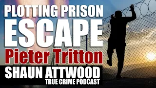 Plotting Prison Escapes: Pieter Tritton aka "Posh Pete"