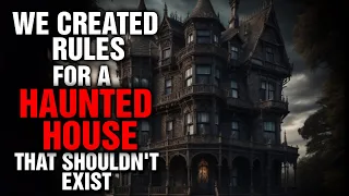 We created rules for a haunted house that shouldn't exist [COMPLETE]