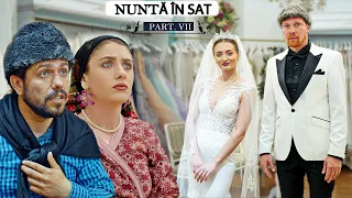 NUNTĂ ÎN SAT: Ceartă între Fini și Nași (PART.7) #3chestii