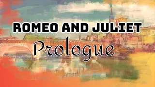 Romeo and Juliet prologue by William Shakespeare - Two households, both alike in dignity - WITH TEXT