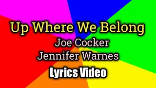 Up Where We Belong (Lyrics Video) - Joe Cocker and Jennifer Warnes