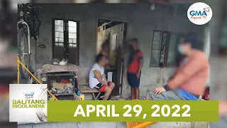 Balitang Bicolandia : April 29, 2022