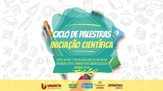 Ciclo de palestras iniciação científica - UNINTA