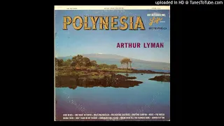 Arthur Lyman ‎– Polynesia (FULL ALBUM)