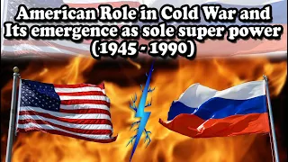 American role in Cold War and its emergence as sole super power 1945 - 1990 CSS/PMS/UPSC urdu/hindi