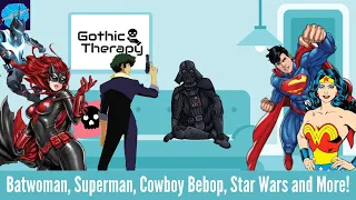 Psycho-Synopsis: Batwoman, Superman, Cowboy Bebop, Star Wars and More!