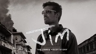 Jim: The James Foley Story - Official Trailer