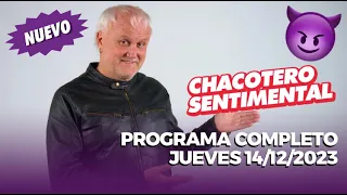 Chacotero Sentimental: Programa completo 14/12/2023