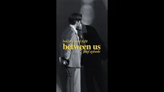 บีบมือ (Hold My Hand Tight) - บุ๋นเปรม (BounPrem) | Between Us Final Episode