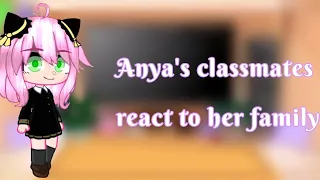 Anya's classmates react to forger family/not original/spy x family/Gacha club au/read description