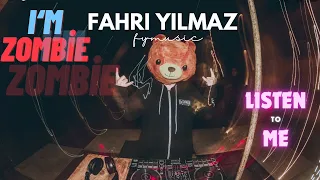 FAHRi YILMAZ - I'M ZOMBiE 2023! (Original Mix)