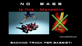 La Fine Maneskin NO BASS backing track per bassisti Suona tu il Basso (Bassless)