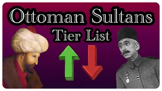 Ranking the Ottoman Sultans (Updated Tier List 2022)