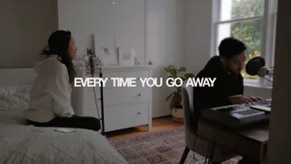 Every Time You Go Away | A Cover by Tim & Sarah