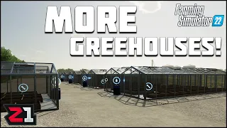 More Greenhouses New Design ! Farming Simulator 22 [E6] | Z1 Gaming