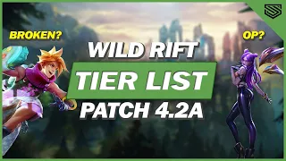 BEST CHAMPIONS TO PLAY THIS PATCH! ADCs STILL BROKEN! 🔥 WILD RIFT TIER LIST PATCH 4.2A