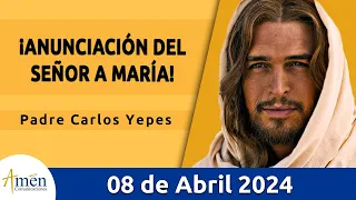 Evangelio De Hoy Lunes 08 Abril 2024 l Padre Carlos Yepes l Biblia l San Lucas 1,26-38 l Católica