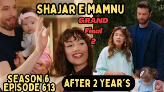 Shajar e Mamnu Episode 613 GRAND Final 2 Full Urdu Hindi Explained#shajaremamnu#pakistan#asian#india