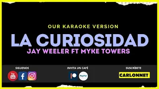LA CURIOSIDAD - Jay Wheeler Ft Myke Towers (Karaoke)👀👀👀👀