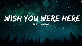 [1 Hour] Avril Lavigne - Wish You Were Here (Lyrics)  | Perks 285