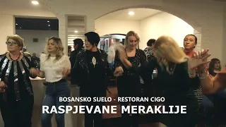 Bosansko Sijelo, Restoran Cigo - Raspjevane Meraklije (1.dio)(3.12.2022.)