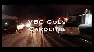 VBC Goes Caroling (O Come, All Ye Faithful)