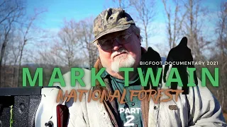 MARK TWAIN NATIONAL FOREST BIGFOOT DOCUMENTARY 2021: SASQUATCH INTERVIEWS FROM MISSOURI STATE!