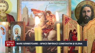 ZI DE MARE SĂRBĂTOARE – SFINȚII ÎMPĂRAȚI CONSTANTIN ȘI ELENA