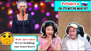 PELAGEYA -OH, IT'S NOT THE NIGHT YET |FIRST TIME TO REACT