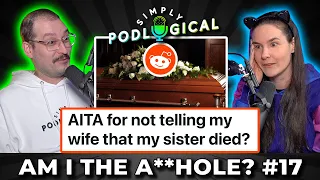 Am I the A**hole 17 - SimplyPodLogical #160