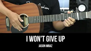 I Won't Give Up - Jason Mraz | EASY Guitar Tutorial with Chords / Lyrics