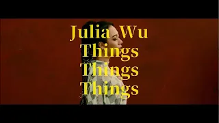吳卓源 Julia Wu【Things Things Things】Lyrics Video