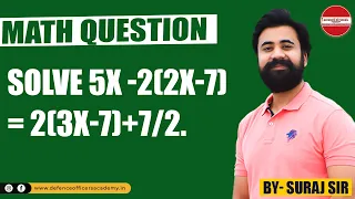 Solve 5x -2(2x-7) = 2(3x-7)+7/2. | By- Suraj Sir | Defence Officers Academy | #RIMC, #RMS