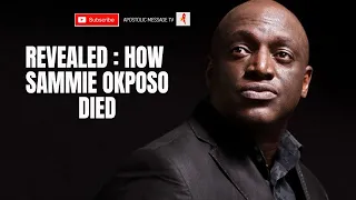 Revealed: How Sammie Okposo died