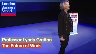 Professor Lynda Gratton - The future of work | London Business School