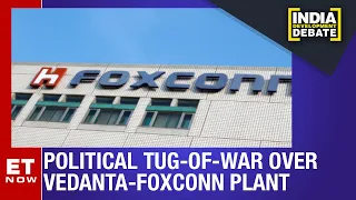 Political Tug-Of-War Over Vedanta-Foxconn Plant | India Development Debate | ET Now
