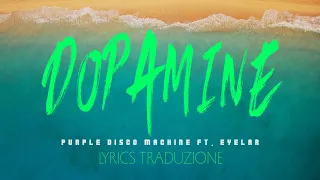 Purple Disco Machine - Dopamine ft. Eyelar (Lyrics traduzione in Italiano 🇮🇹)