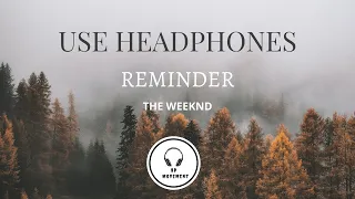 The Weeknd  - Reminder | 8d Sound