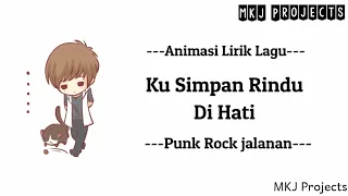 Ku Simpan Rindu Di Hati - Punk Rock jalanan || Video Lirik Animasi