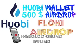 🤑500 $ FLOKI♻️ HUOBI WALLET AIRDROP SARMOYASIZ PUL ISHLASH 2022||Telefonda pul ishlash