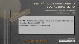 GT12 - Pensamento político brasileiro e atuação intelectual - Sessão 1