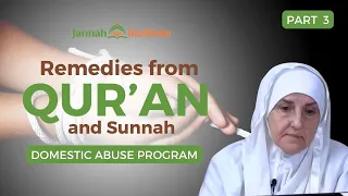 Remedies from Qur'an and Sunnah: Domestic Abuse Program (Part 3) I Sh Dr Haifaa Younis