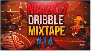 NBA 2K17 Dribble God Mixtape #14 | Top Dribbler On NBA 2K17 | Dribble Mixtape