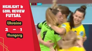 UEFA WOMEN'S FUTSAL EURO UKRAINE 2 - 1 HUNGARY  | #epichuntersports