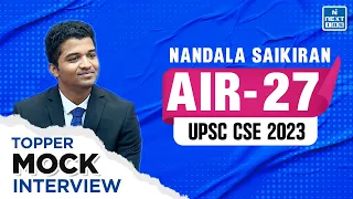 NANDALA SAIKIRAN Rank 27 | UPSC Topper 2023 | CSE Mock Interview - NEXT IAS