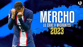 Neymar Jr. ● MERCHO | LiL CaKe, Migrantes ᴴᴰ